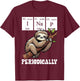 I Nap Periodically Science Sloth Periodic Table Elements T-Shirt - T-Shirt | Maroon