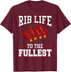 Rib Life To The Fullest BBQ T-Shirt - T-Shirt | Maroon
