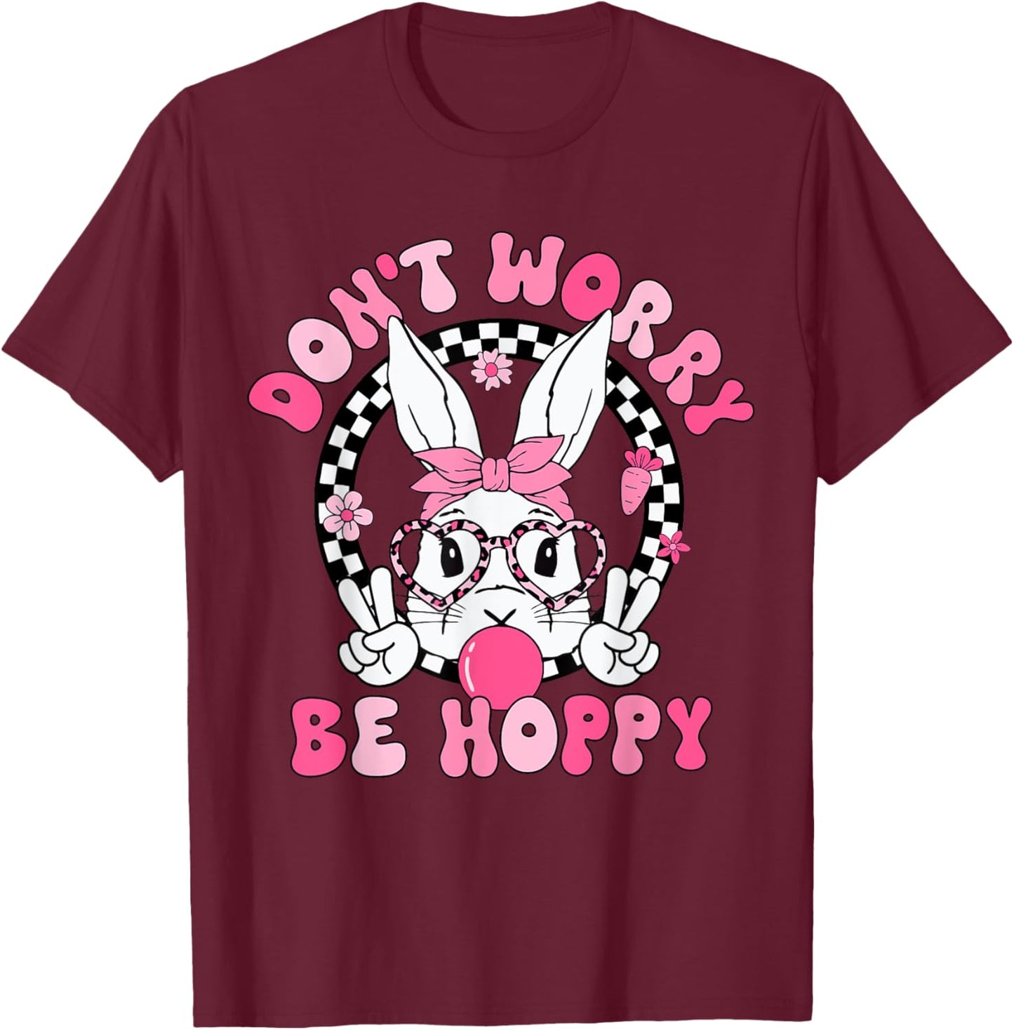 Happy Easter Groovy Bunny Face Don't Worry Be Hoppy Women T-Shirt - T-Shirt | Maroon
