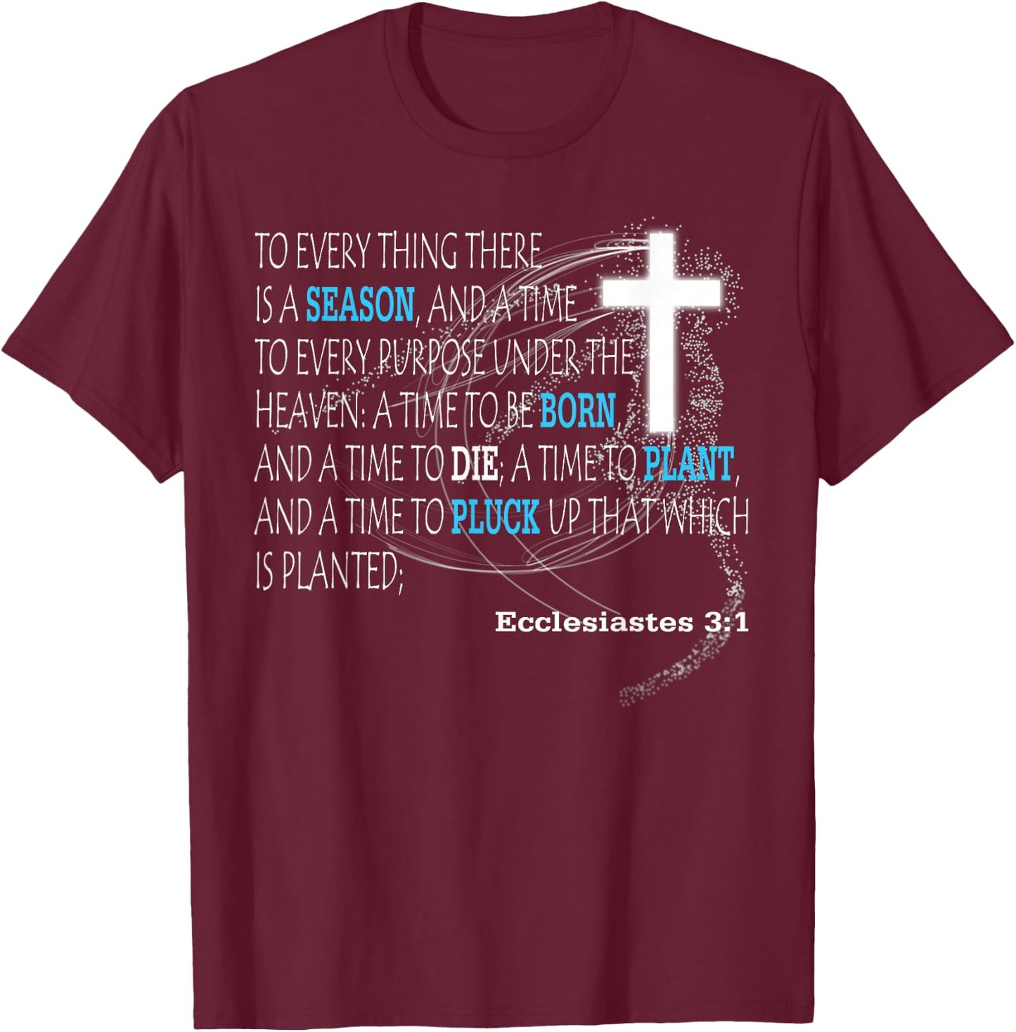 Ecclesiastes 3:1 T-Shirt - T-Shirt | Maroon