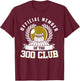 300 Club Bowling Shirt 300 Game Bowler Gift T-Shirt - T-Shirt | Maroon