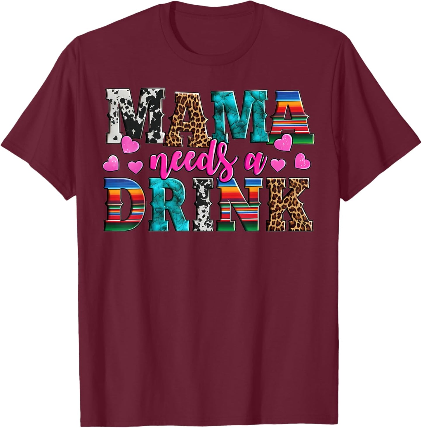 Western Mama Needs A Drink Mother's Day Beer Wine Lover T-Shirt - T-Shirt | Maroon
