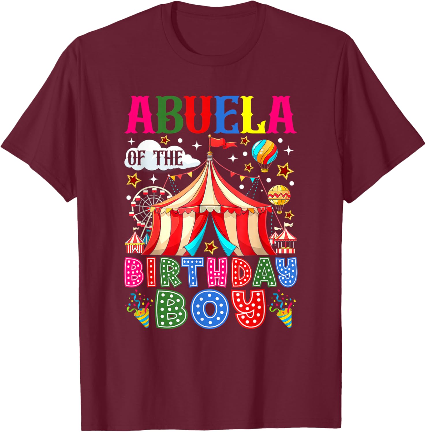 Abuela of The Birthday Boy Circus Carnival Theme Party T-Shirt - T-Shirt | Maroon