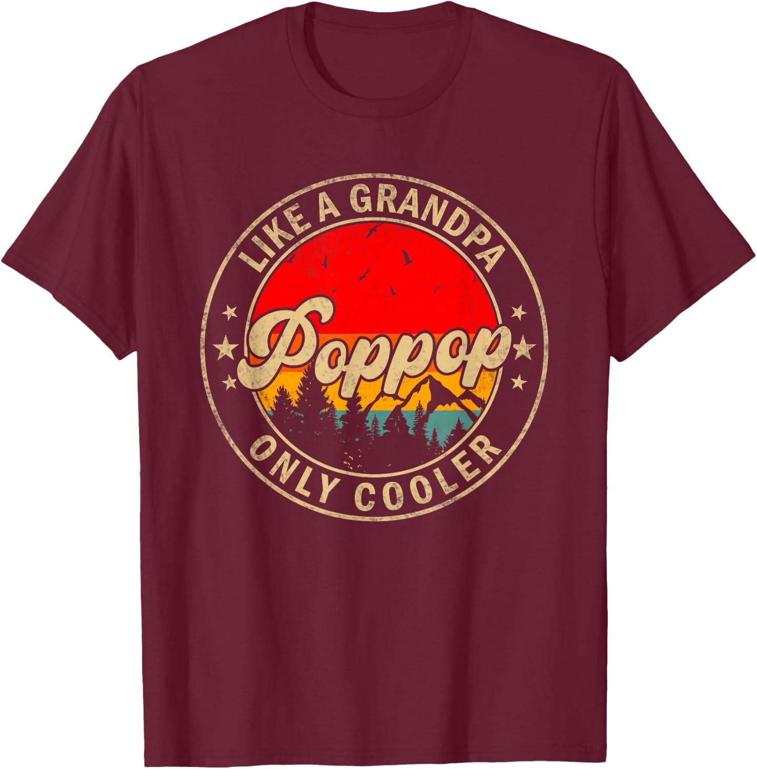 Pop-Pop Like A Grandpa Only Cooler Funny Papa Grandpa T-Shirt - T-Shirt | Maroon