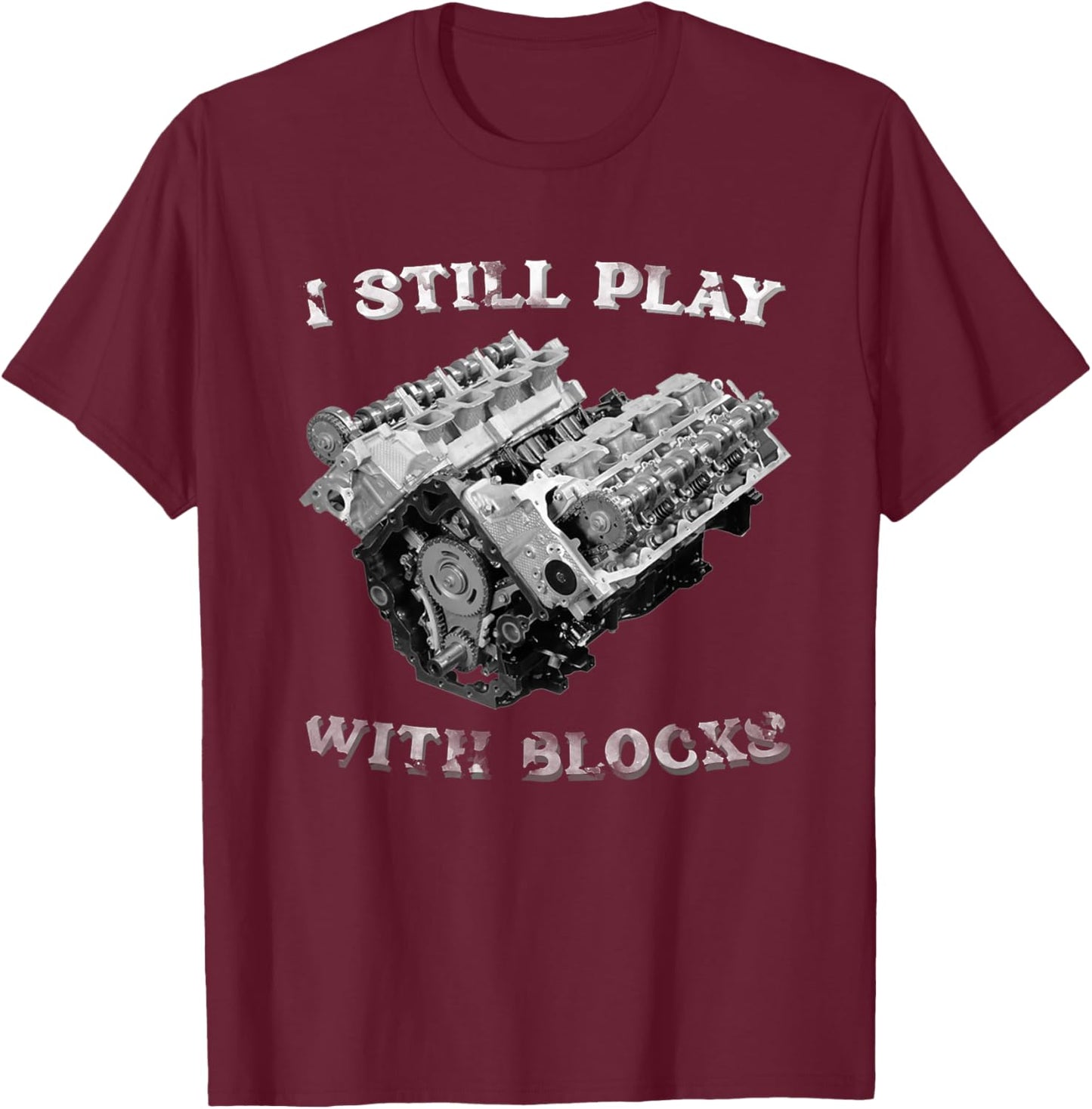 I Still Play With Blocks Racing Maintenance Vintage T-Shirt - T-Shirt | Maroon