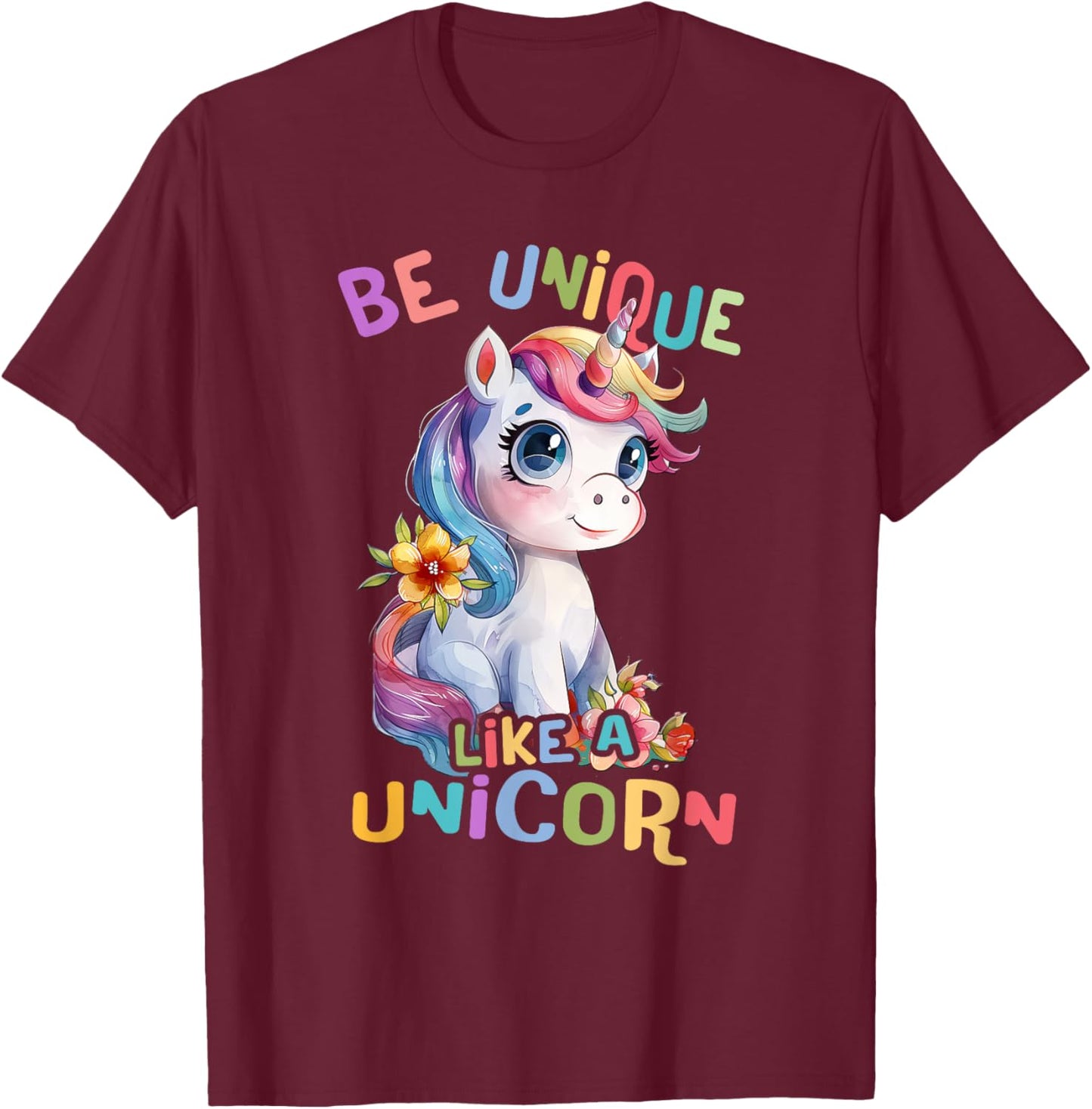 Baby Unicorn with Flowers Be Unique Like Nicorns Daughter T-Shirt - T-Shirt | Maroon