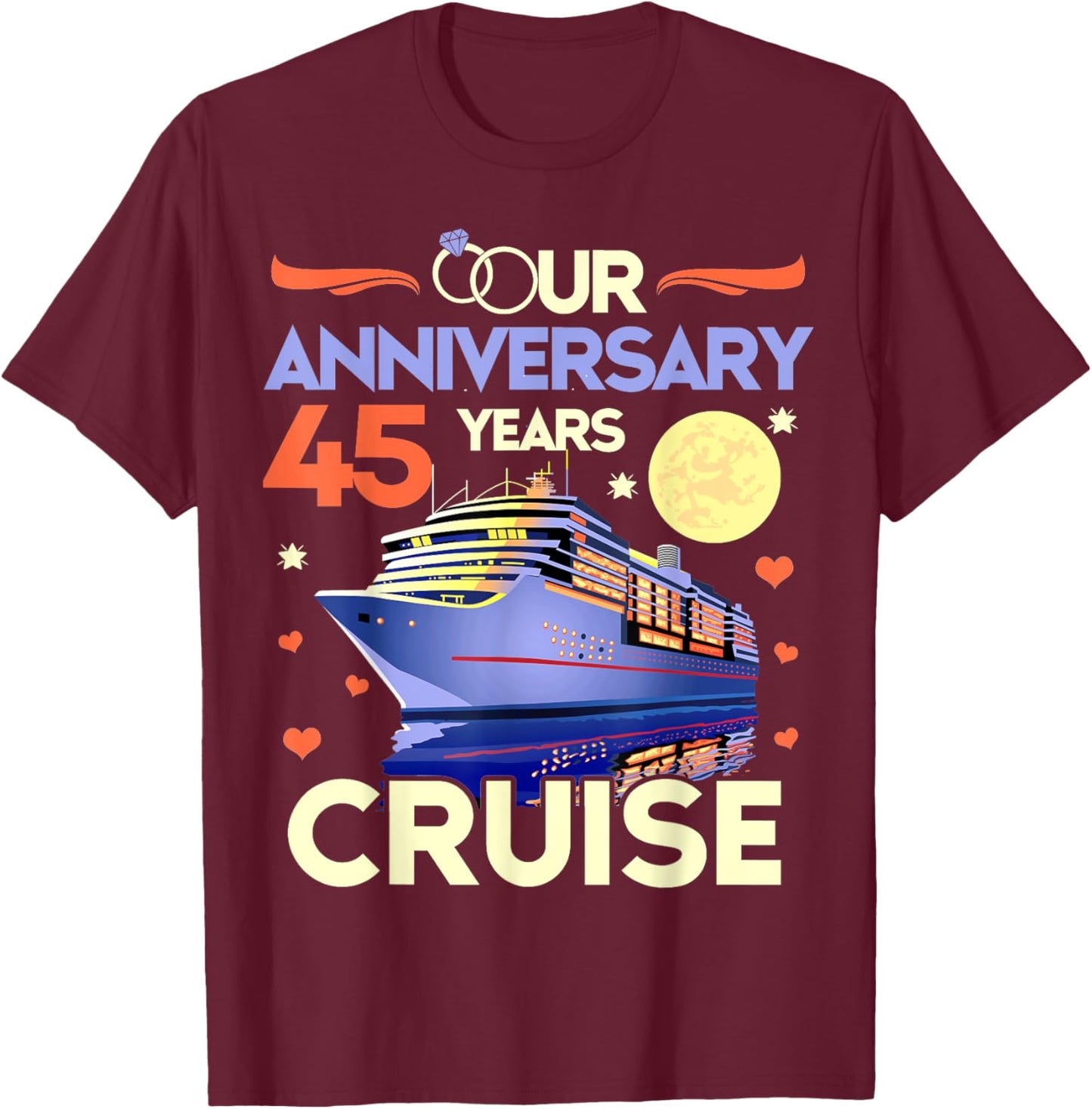 Our 45th Wedding Anniversary Cruise 45 Years Anniversary T-Shirt - T-Shirt | Maroon