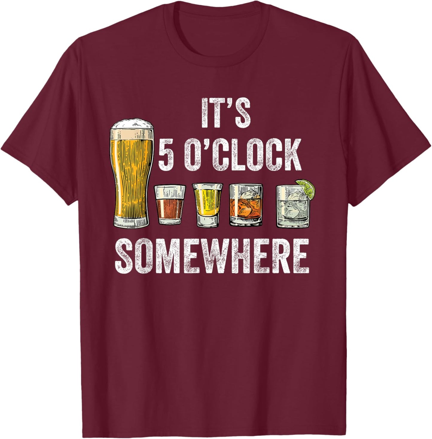 It's 5 O'clock Somewhere Vintage Funny Beer Drinking T-Shirt - T-Shirt | Maroon