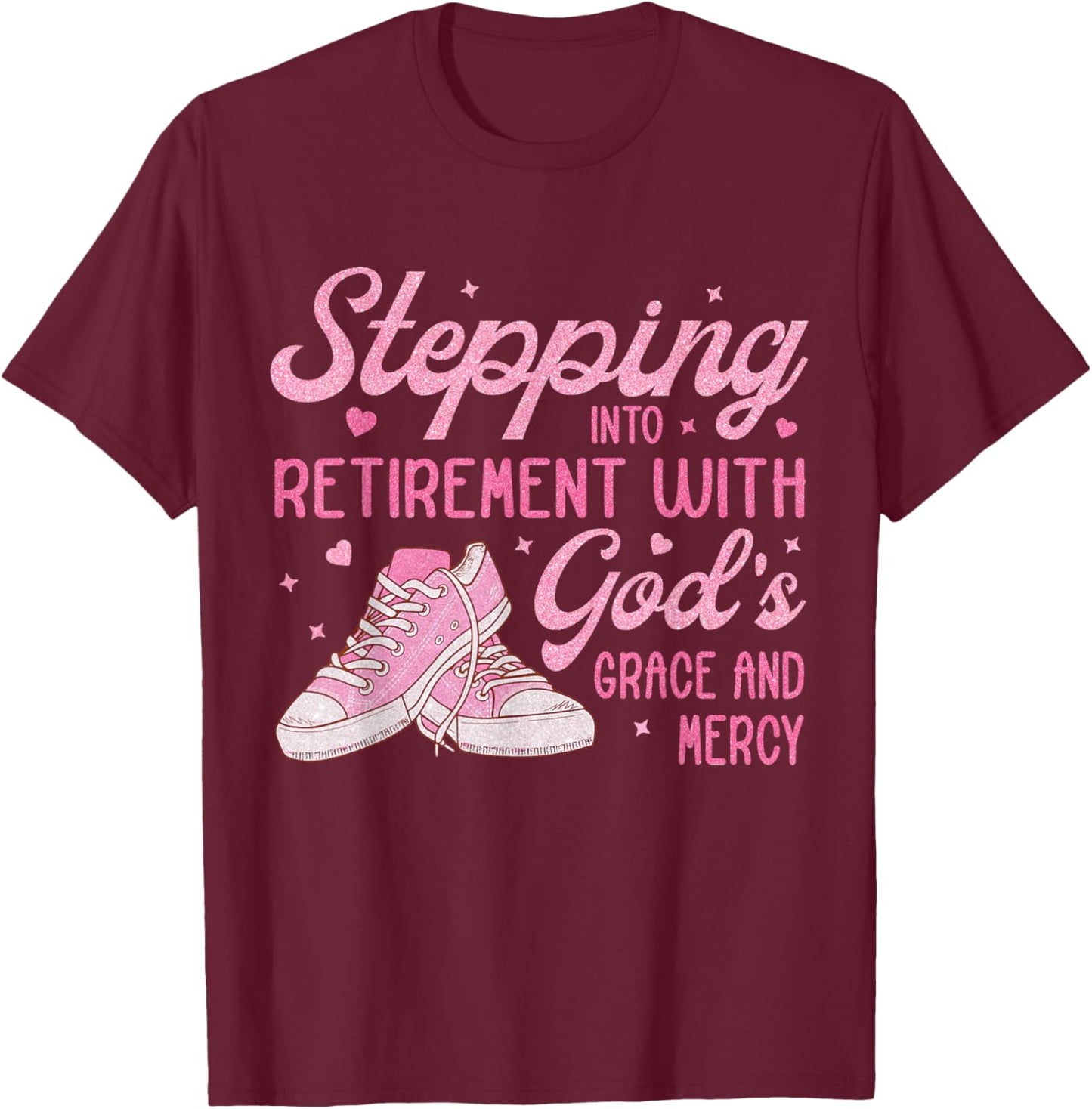 Stepping Into My Retirement With God's Grace Gift Woman T-Shirt - T-Shirt | Maroon