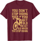 Cycling Bike You Don't Stop Riding When You Get Old Bicycle T-Shirt - T-Shirt | Maroon