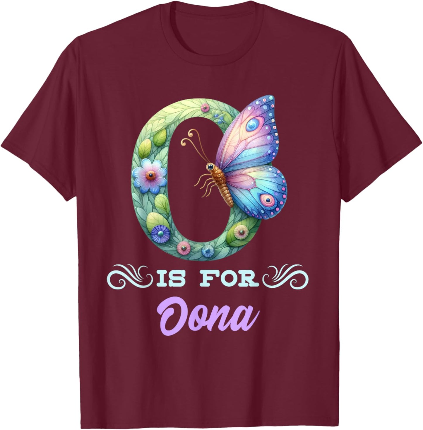 O Is For Oona Girly Butterfly And Flower Initial Name T-Shirt - T-Shirt | Maroon