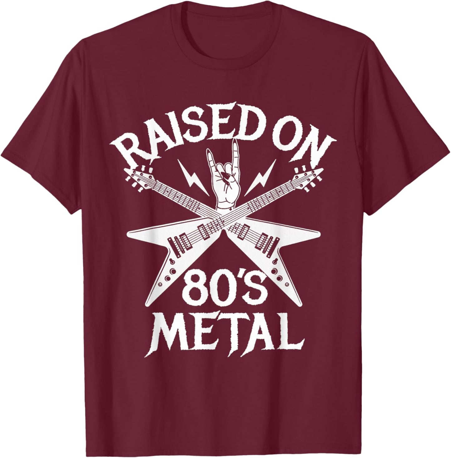 Raised On 80s Metal Rock Music Hair Bands Music Lovers T-Shirt - T-Shirt | Maroon
