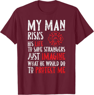 My Man Risks His Life To Save Strangers Design T-Shirt - T-Shirt | Maroon