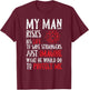 My Man Risks His Life To Save Strangers Design T-Shirt - T-Shirt | Maroon