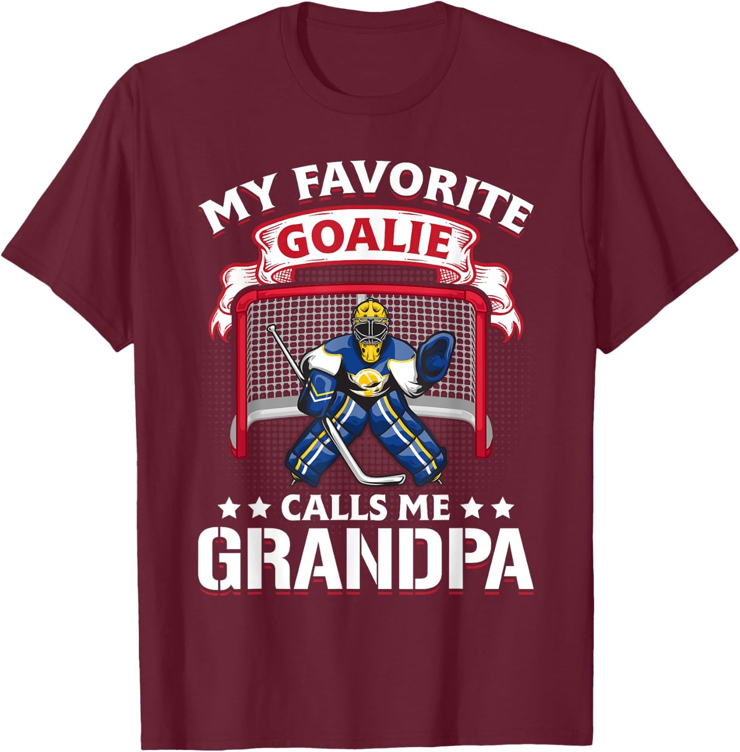 My Favorite Goalie Calls Me Grandpa Soccer Hockey Gift T-Shirt - T-Shirt | Maroon