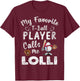 My Favorite T-Ball Player Calls Me Lolli T-Shirt - T-Shirt | Maroon
