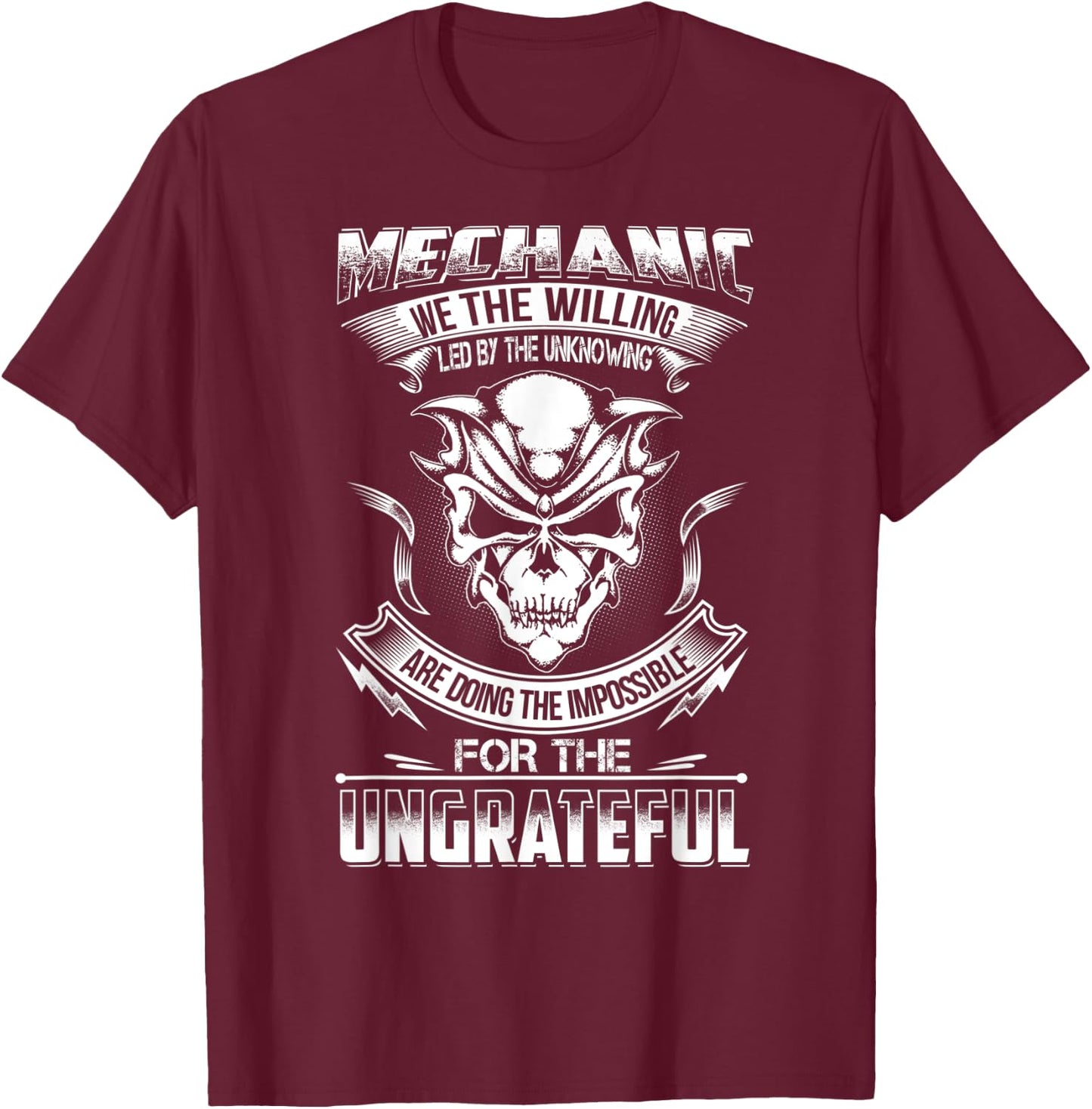 Mechanic Gift Do Impossible For Ungrateful T-Shirt - T-Shirt | Maroon