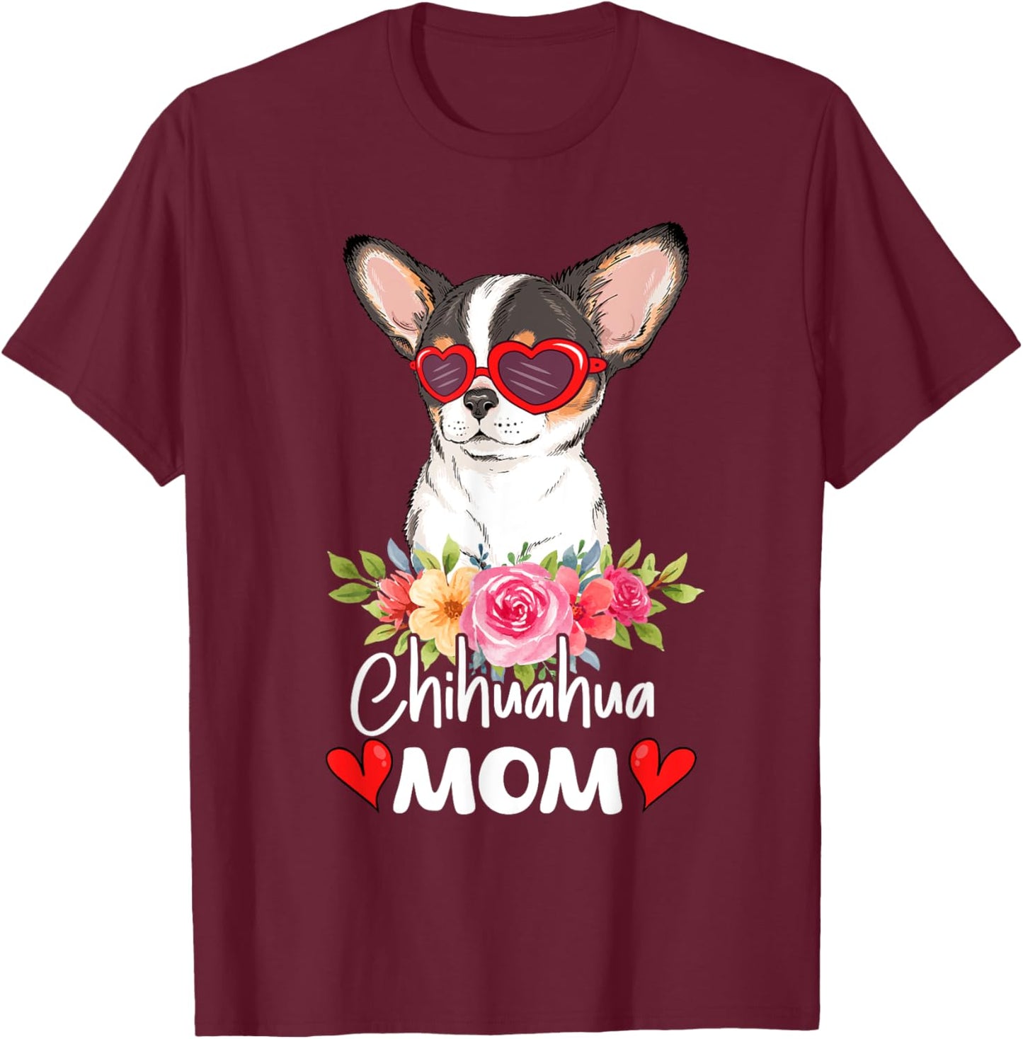 Chihuahua Mom Mama Sunglasses Flower Dog Lover Owner T-Shirt - T-Shirt | Maroon