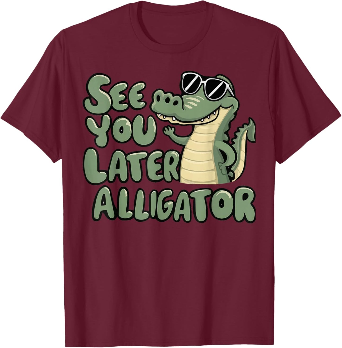 See You Later Alligator Swamp Crocodile Goodbye Reptile Kids T-Shirt - T-Shirt | Maroon