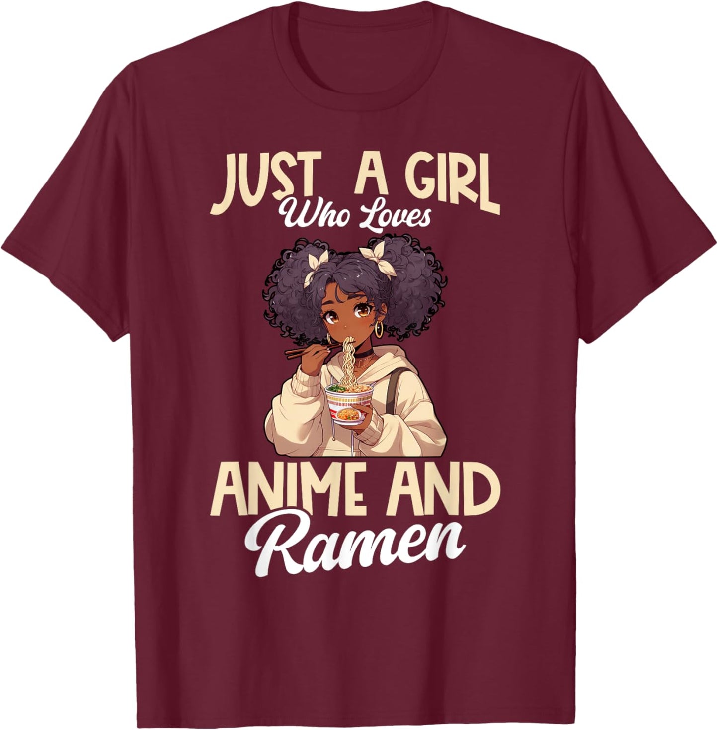 Just A Girl Who Loves Anime And Ramen African American T-Shirt - T-Shirt | Maroon
