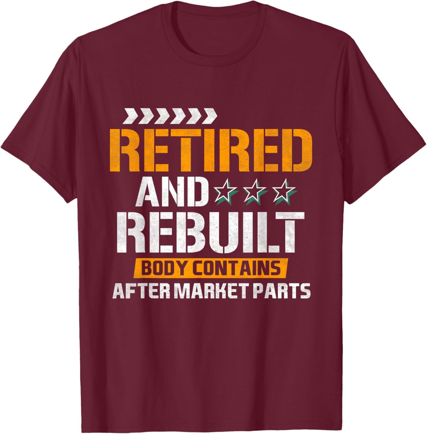 Vintage Retired And Rebuilt Hip Knee Replacement Retirement T-Shirt - T-Shirt | Maroon
