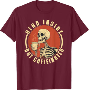 Procaffeinating Coffee Apparel Dead Inside But Caffeinated , Small, Black T-Shirt - T-Shirt | Maroon
