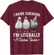 I Raise Chickens I'm Literally a Chicken Tender Funny T-Shirt - T-Shirt | Maroon