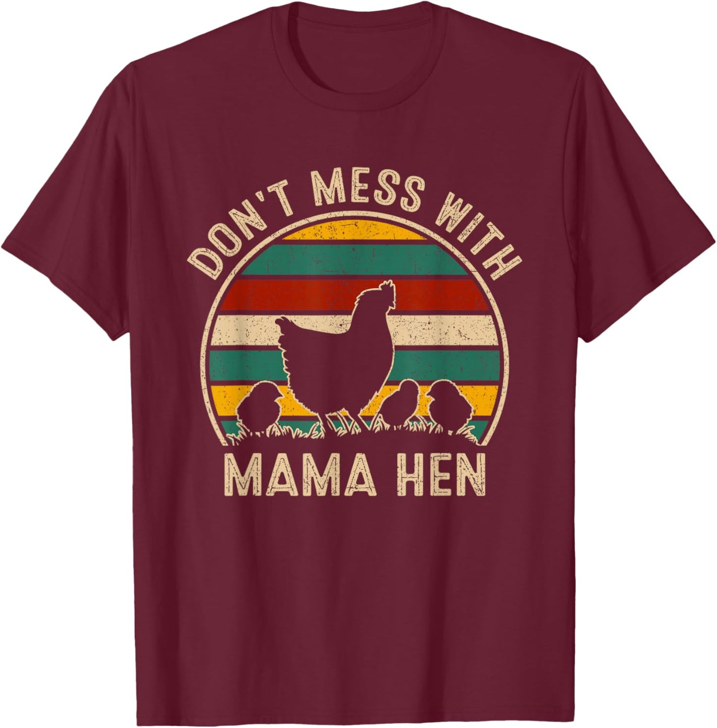 Don't Mess With Mama Hen - Vintage Mother's Day Chicken T-Shirt - T-Shirt | Maroon