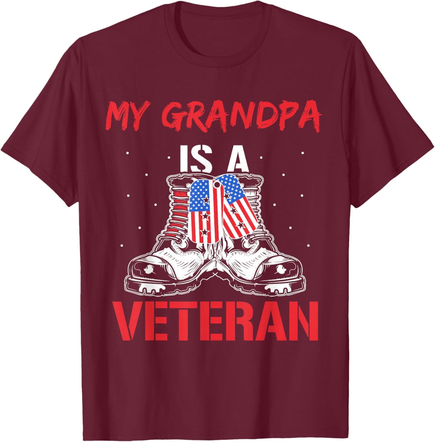 My Grandpa Is A Veteran American Military Veterans Usa T-Shirt - T-Shirt | Maroon