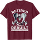 Retired And Rebuilt Body Contains Aftermarket Parts Hip T-Shirt - T-Shirt | Maroon