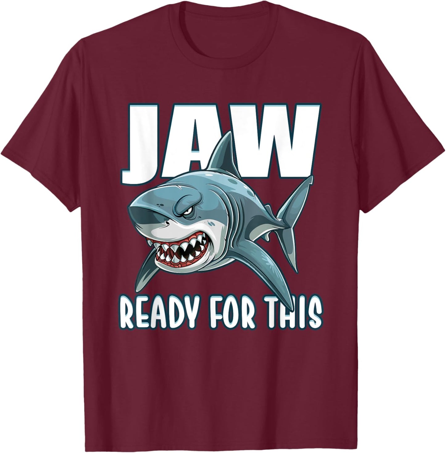 Jaw Ready For This Whale Shark Gifts, Great Whites Apparel T-Shirt - T-Shirt | Maroon