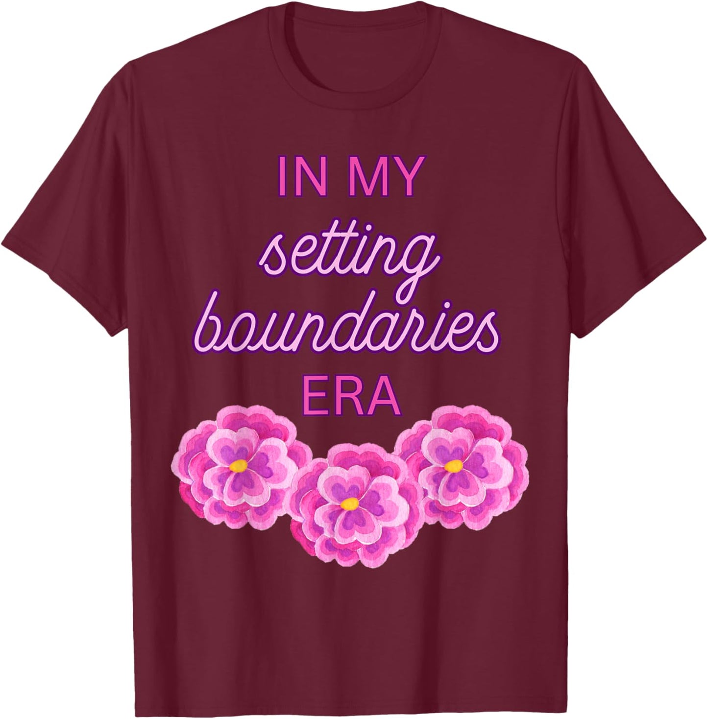 In My Setting Boundaries Era - Pink Flowers T-Shirt - T-Shirt | Maroon