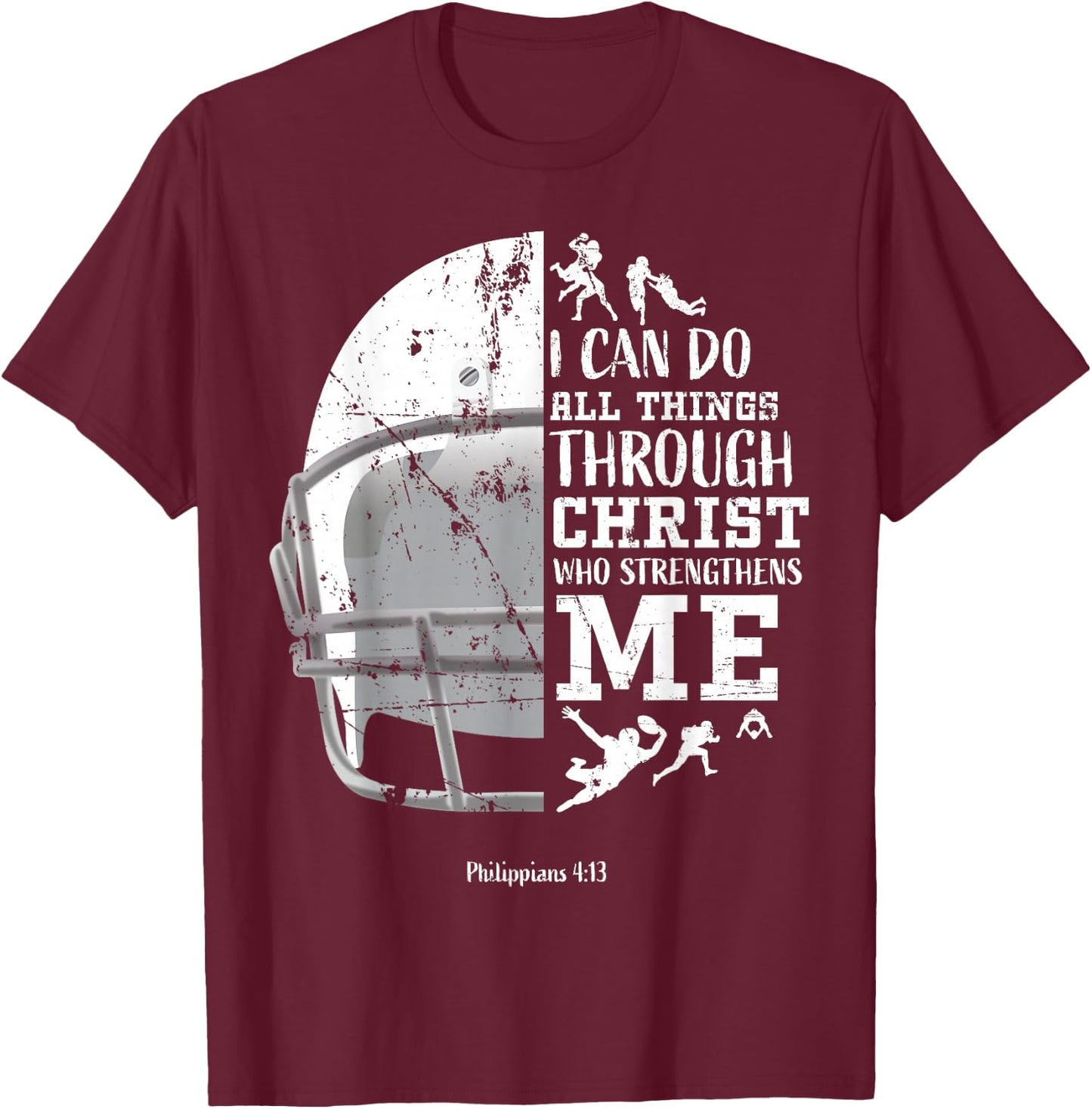 I Can Do All Things Through Christ Football Philippians 4:13 T-Shirt - T-Shirt | Maroon