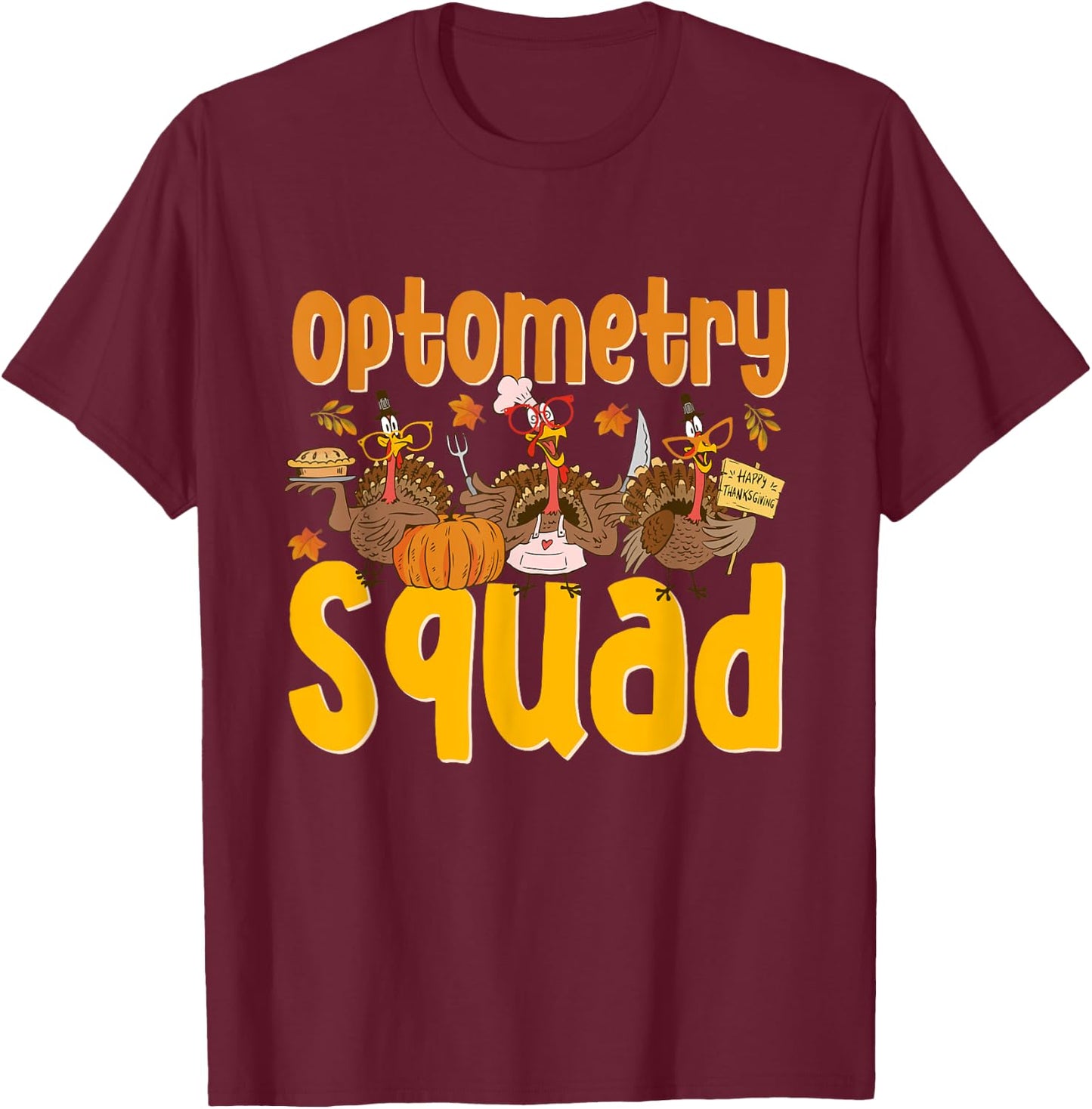 Thankful Optometrist Optometry Squad Thanksgiving Optician T-Shirt - T-Shirt | Maroon