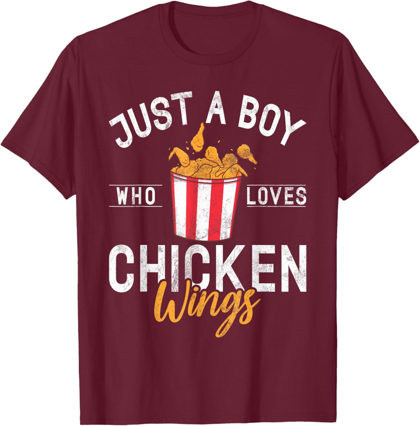 Just a Boy who loves Chicken Wings T-Shirt - T-Shirt | Maroon