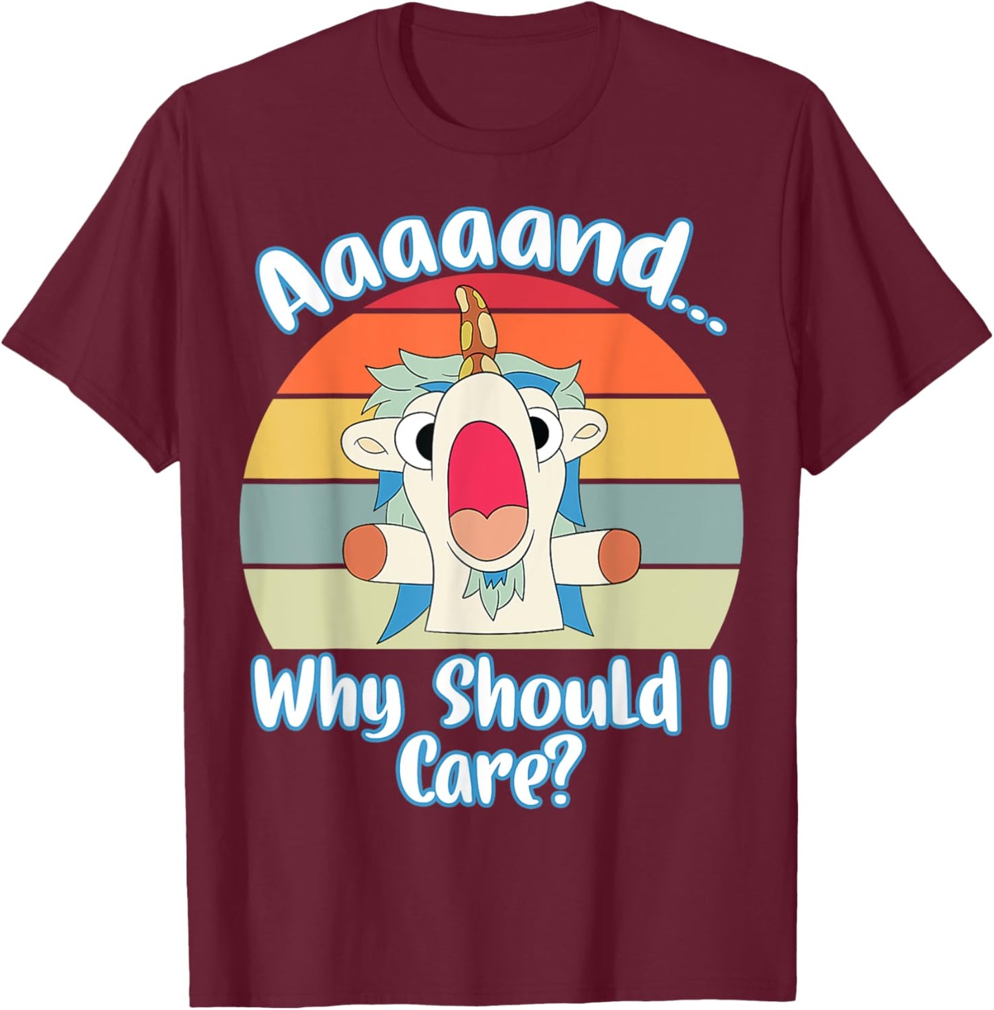 Annnd Why Should - I Care - Unicorn Apparel - Sarcastic T-Shirt - T-Shirt | Maroon