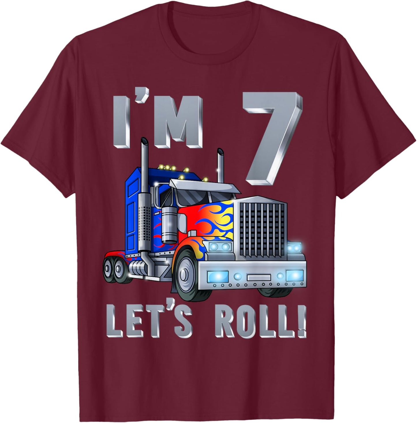 I'm 7 yrs old Let's Roll Kids Big Rig Truck 7th Birthday Boy T-Shirt - T-Shirt | Maroon