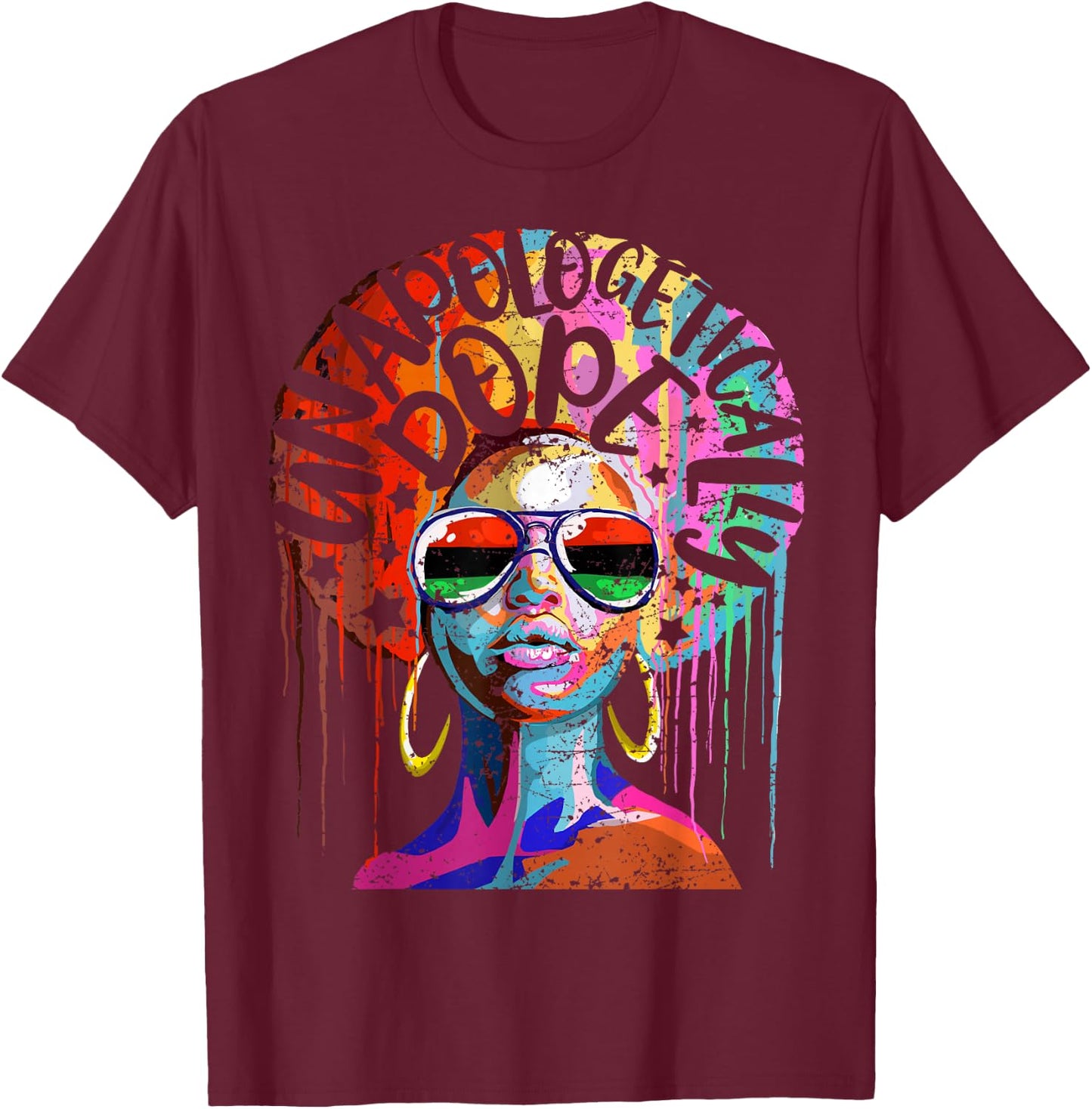 Unapologetically Dope Black Woman Gift T-Shirt - T-Shirt | Maroon