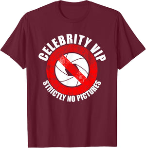 Celebrity VIP Strictly NO Pictures Funny Paparazzi Graphic T-Shirt - T-Shirt | Maroon