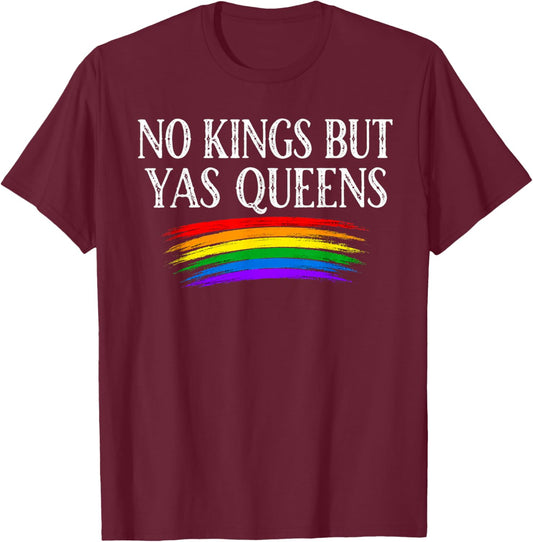No Kings But Yas Queens Retro Rainbow LGBTQ Pride Ally Pride T-Shirt - T-Shirt | Maroon
