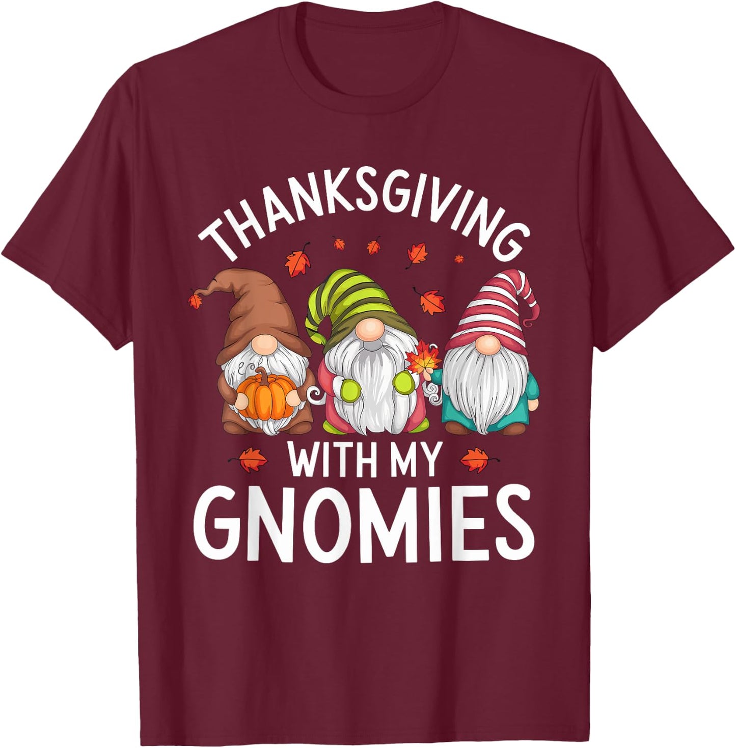 Thanksgiving With My Gnomies Cute Fall Gnome Design T-Shirt - T-Shirt | Maroon