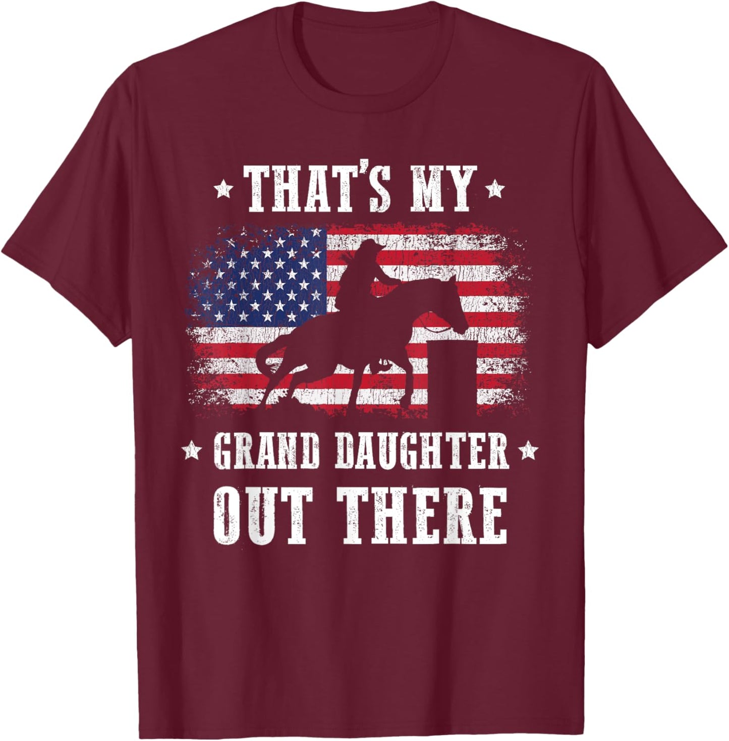 That's My Grand Daughter Out There Barrel Racing Grandma T-Shirt - T-Shirt | Maroon