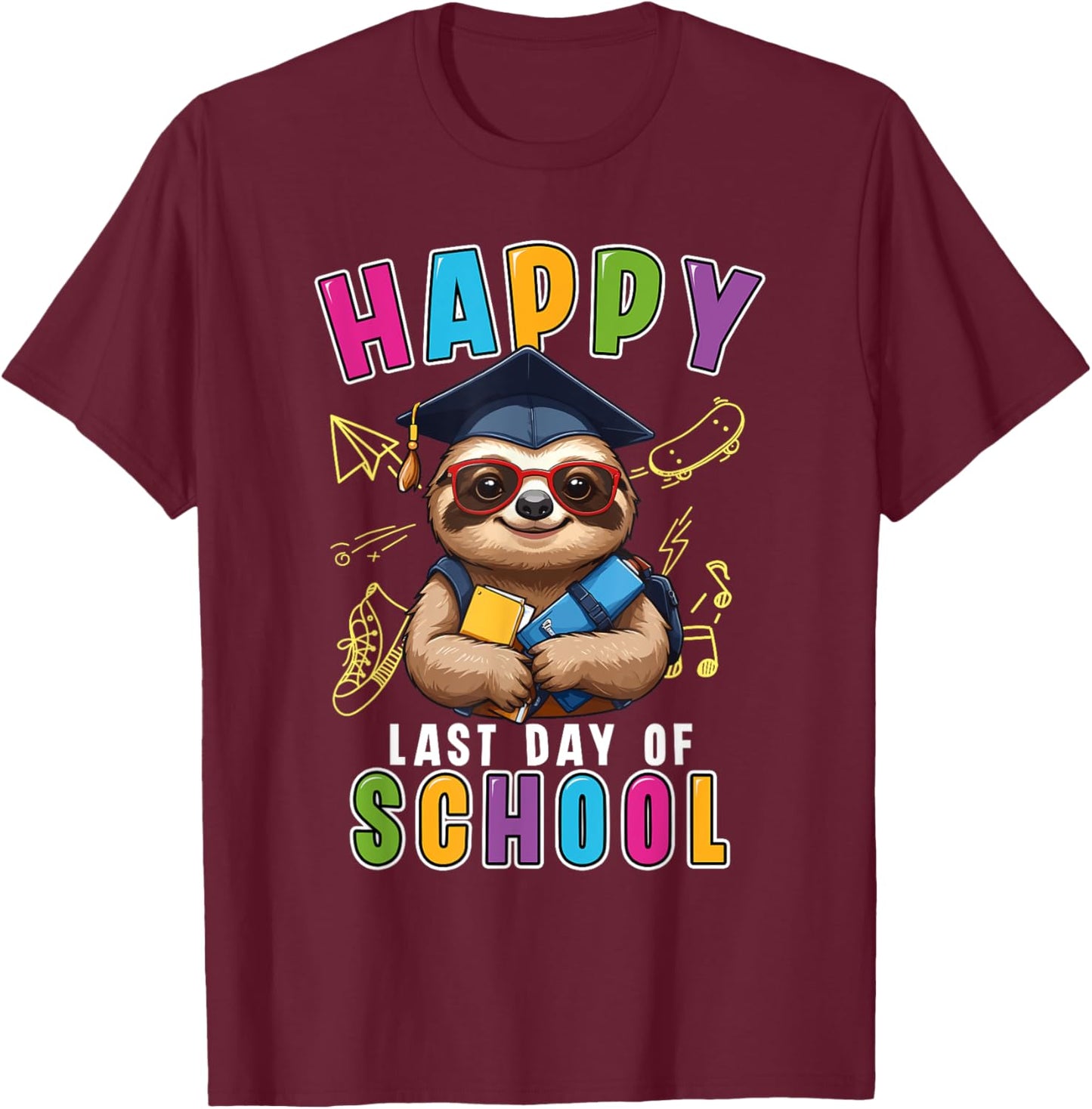 Happy Last Day Of School Sloth Teacher Kids Graduation T-Shirt - T-Shirt | Maroon