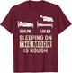 Retro Sleeping On The Moon Is Rough Funny Space Men Boys T-Shirt - T-Shirt | Maroon