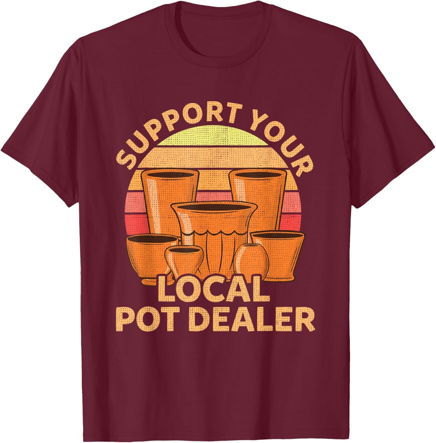 Funny Pottery Gift Pot Dealer Men Women Pottery Artists T-Shirt - T-Shirt | Maroon