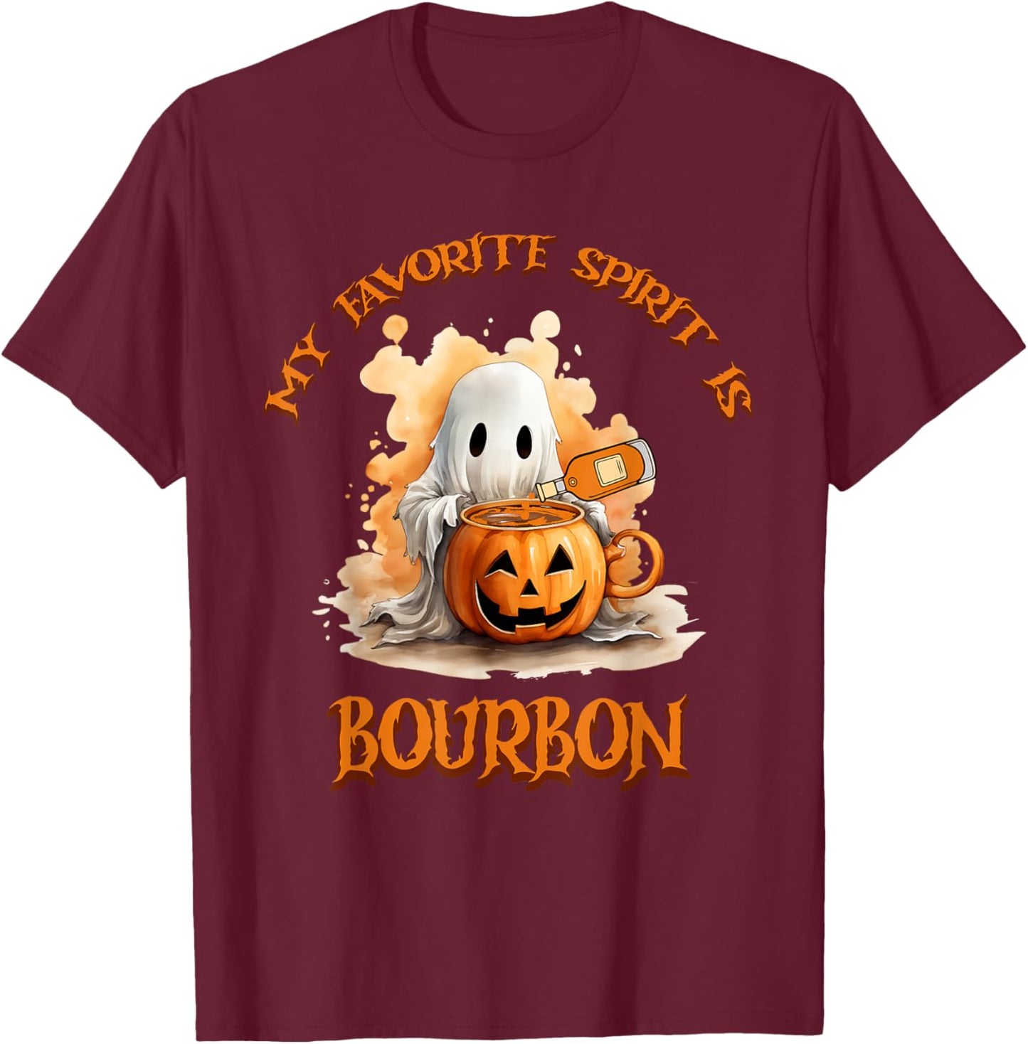 Bourbon My Favorite Spirit Is Bourbon Happy Halloween Boo T-Shirt - T-Shirt | Maroon