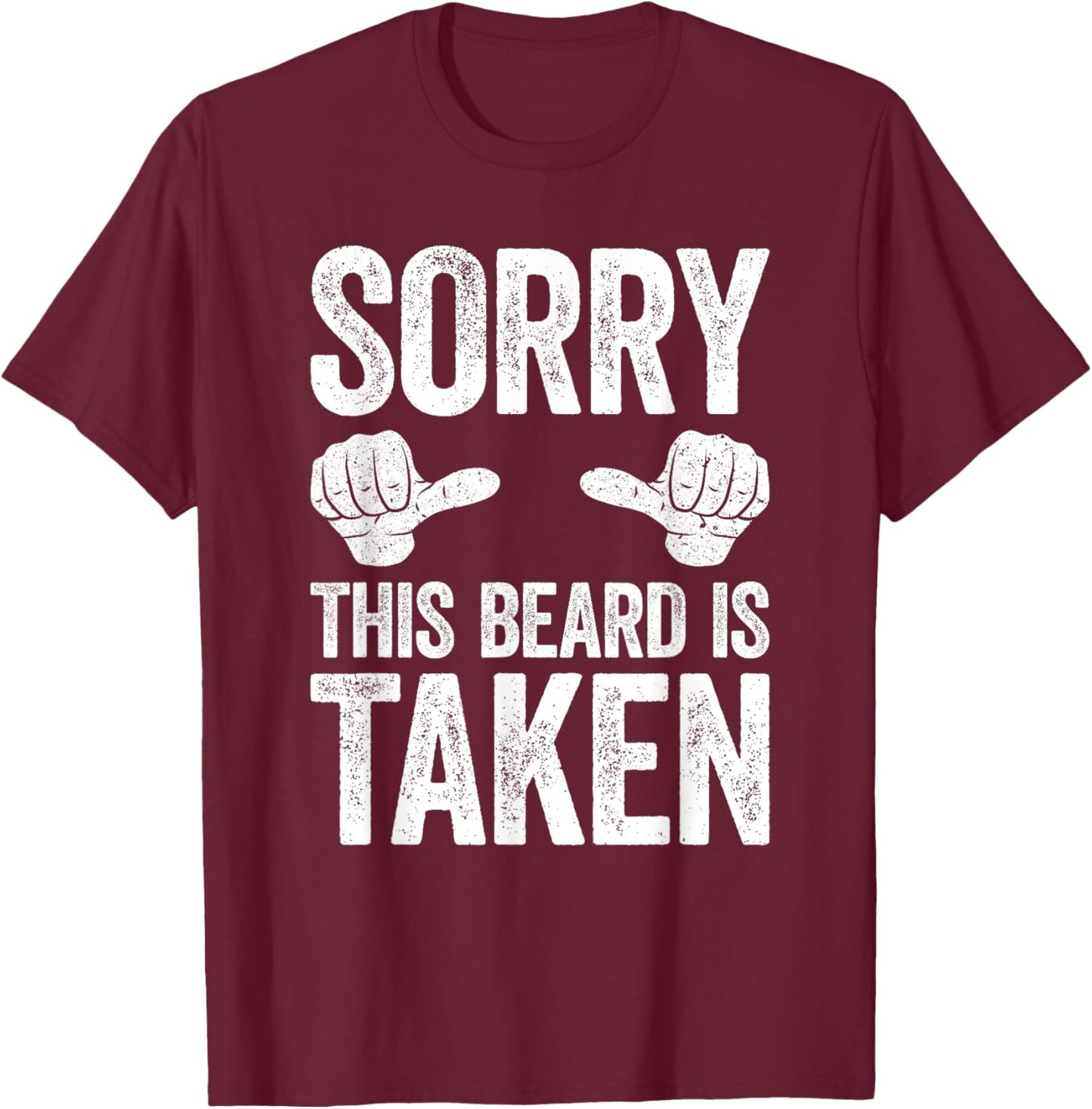 Sorry This Beard is Taken Shirt Men Valentine's Day T-Shirt - T-Shirt | Maroon