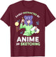 Easily Distracted By Anime and Sketching Anime T-Shirt - T-Shirt | Maroon