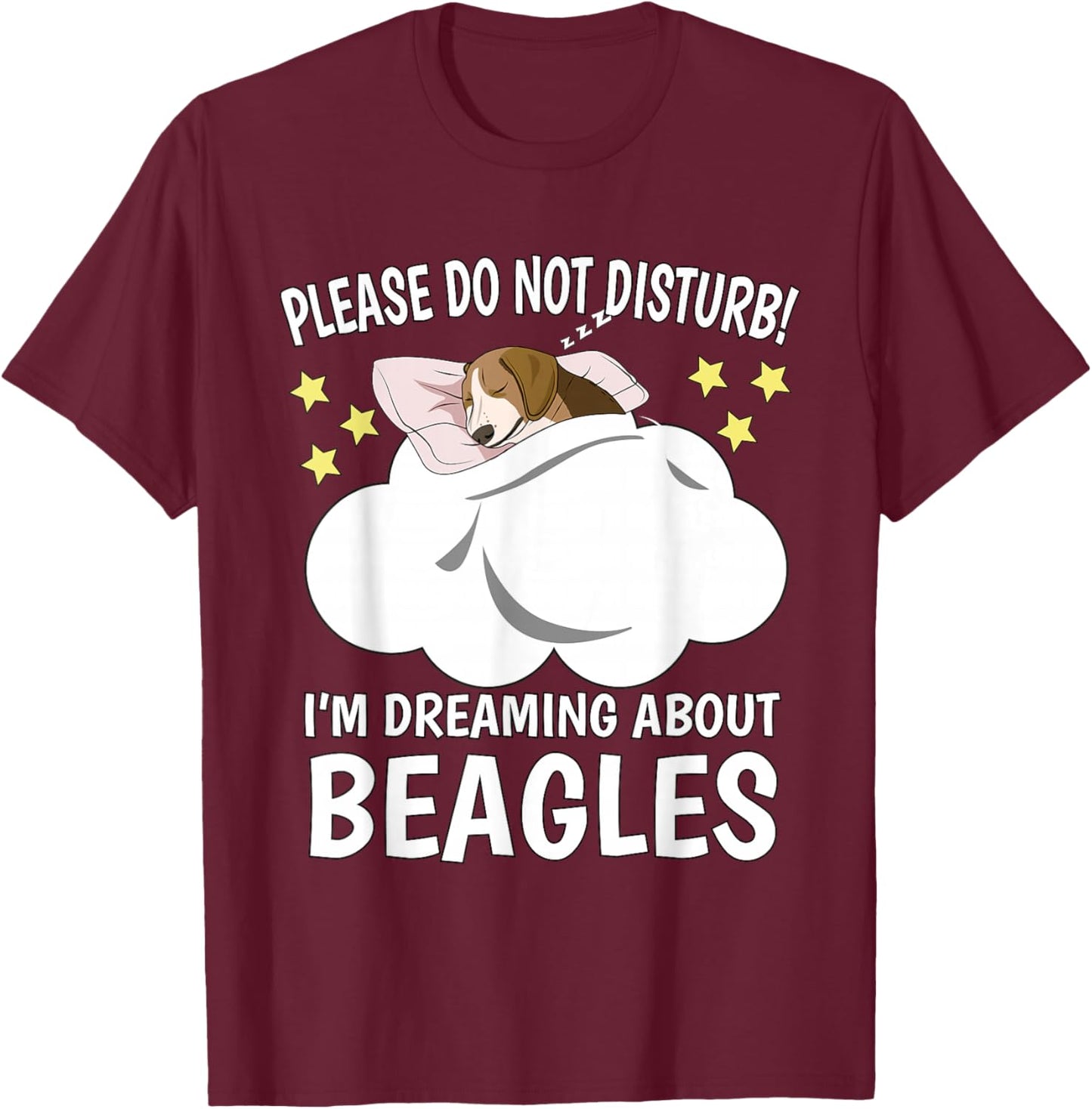 I'm Dreaming About Sleeping Shirt Naps PJ Pajama Beagle T-Shirt - T-Shirt | Maroon
