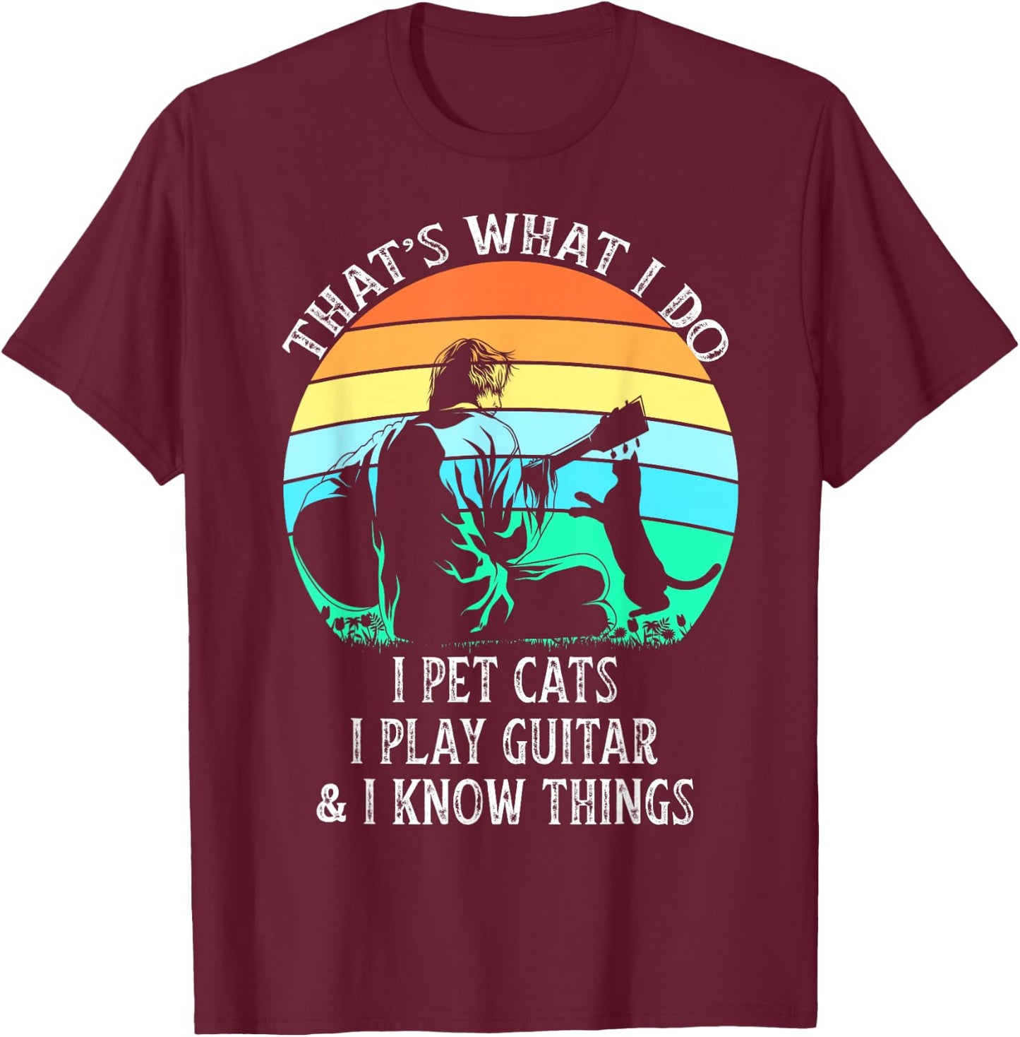 That's What I Do I Pet Cats Play Guitars Men Cat and Guitar T-Shirt - T-Shirt | Maroon